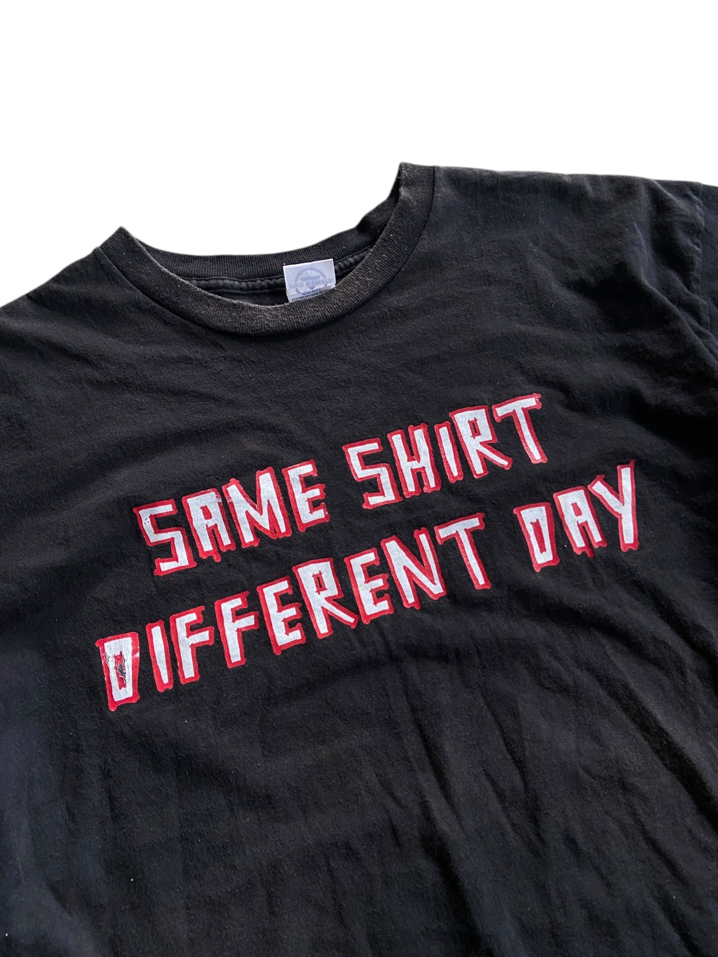 VTG "Same Shirt Different Day" Text Tee Sz L